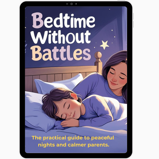 Bedtime Without Battles - The practical guide to peaceful nights